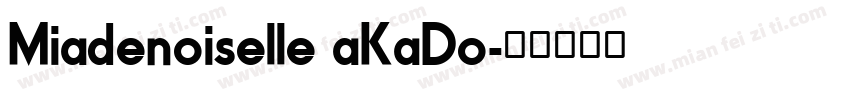 Miadenoiselle aKaDo字体转换